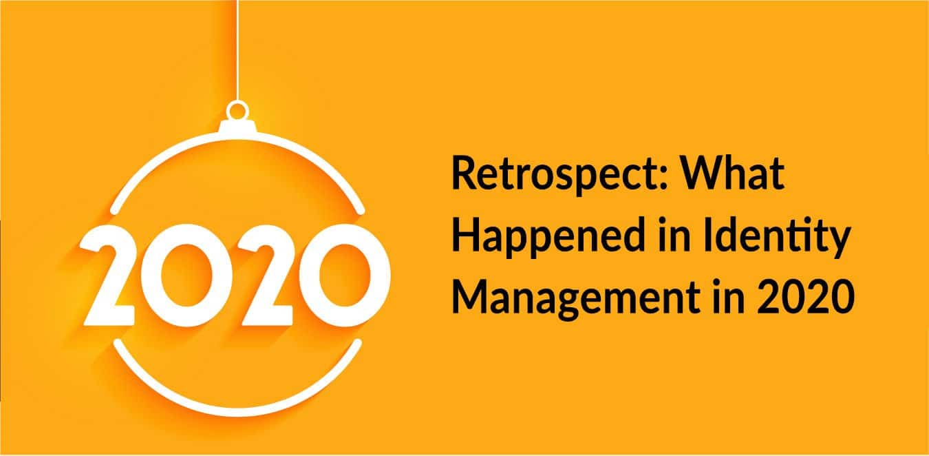 Retrospect: What Happened in Identity Management in 2020