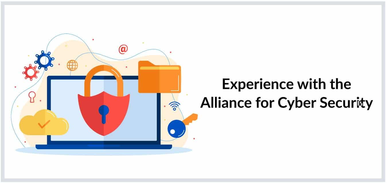 Experience with the Alliance for Cyber Security