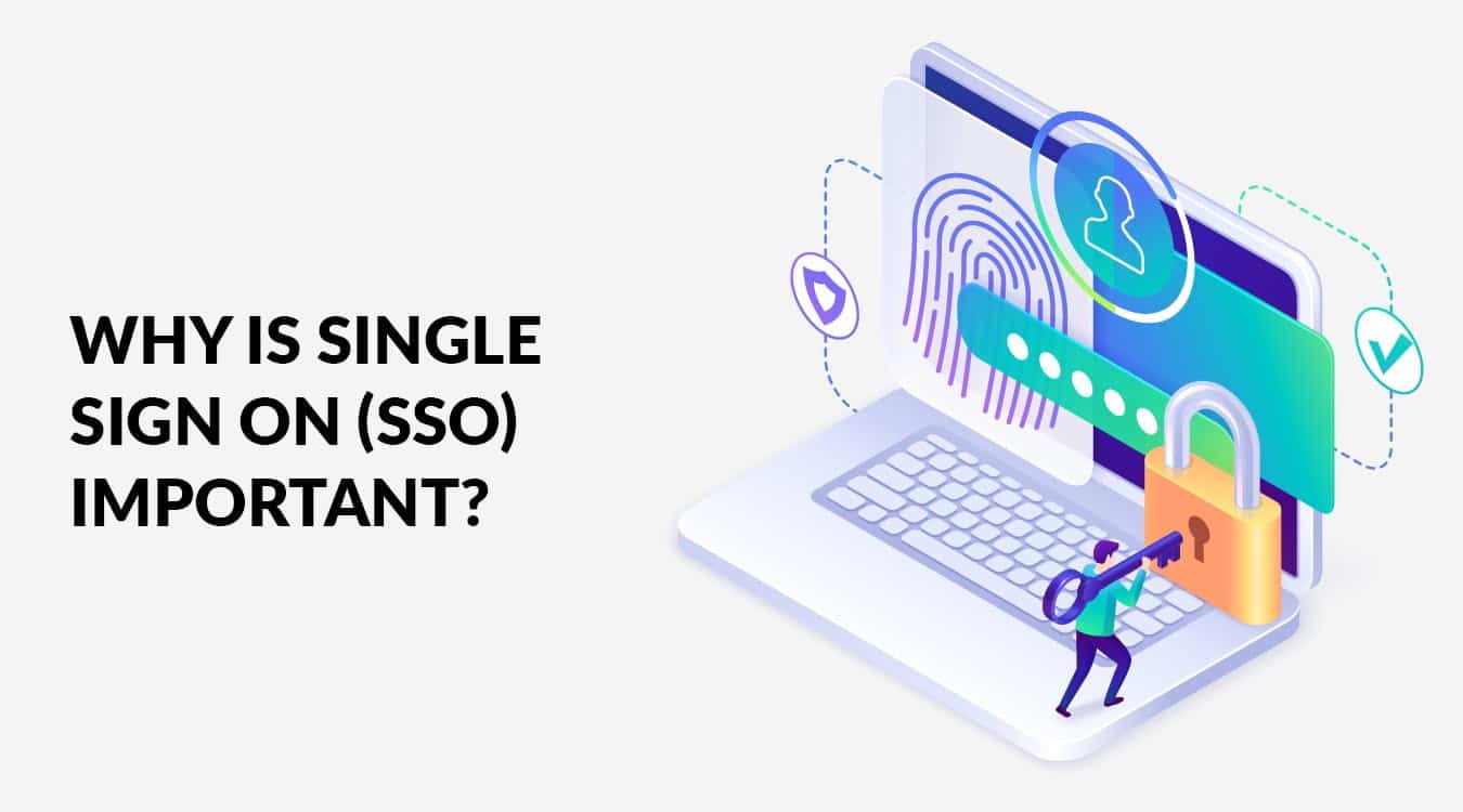 Why is Single Sign On (SSO) important? And the top 3 misconceptions, why you don't need Single Sign On!